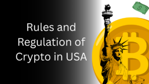 Rules and Regulation of Crypto in USA 