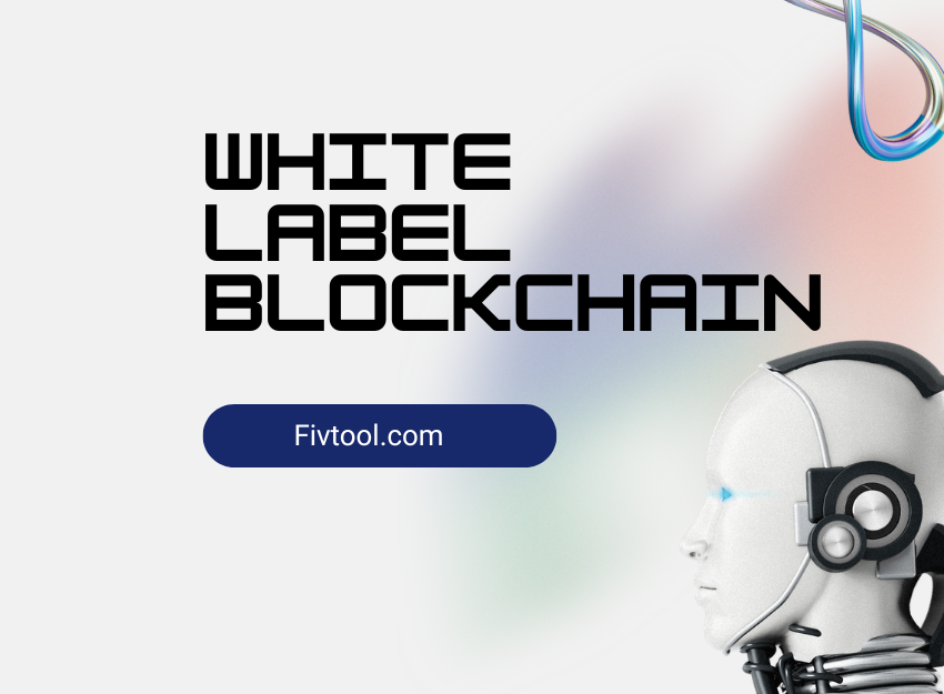 What is White label blockchain - Fivtool